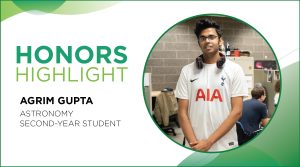 HONORS HIGHLIGHT Banner - AGRIM GUPTA