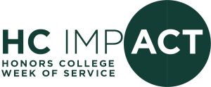 HC IMPACT logo; text reads HC IMPACT Honors College Week of Service. In the logo, HC is bold and ACT from 'HC IMPACT' is bold and within a green circle for emphasis on taking action.