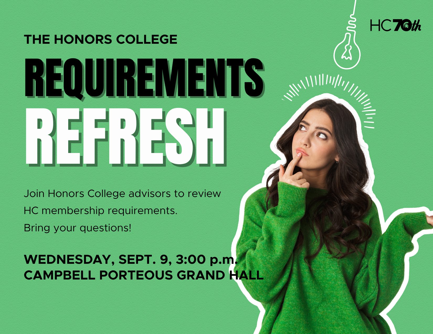 Graphic for “The Honors College Requirements Refresh.” Text invites students to join Honors College advisors to review HC membership requirements and bring questions. Event is Wednesday, Sept. 9, at 3:00 p.m. in Campbell Porteous Grand Hall. A woman in a green sweater poses thoughtfully against a bright green background.